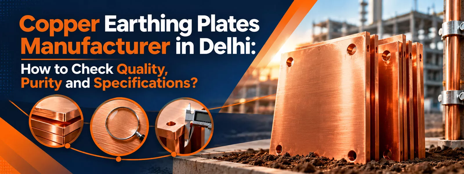 Copper Earthing Plates Manufacturer in Delhi: Quality Check